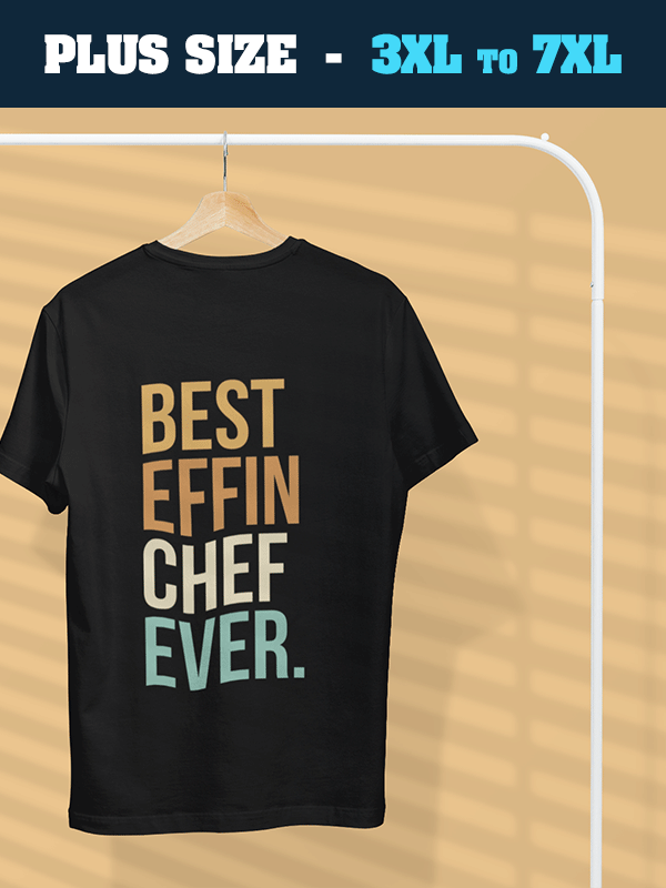 Best Effin Chef- Black Crew Neck, Plus Size Chef T-shirt