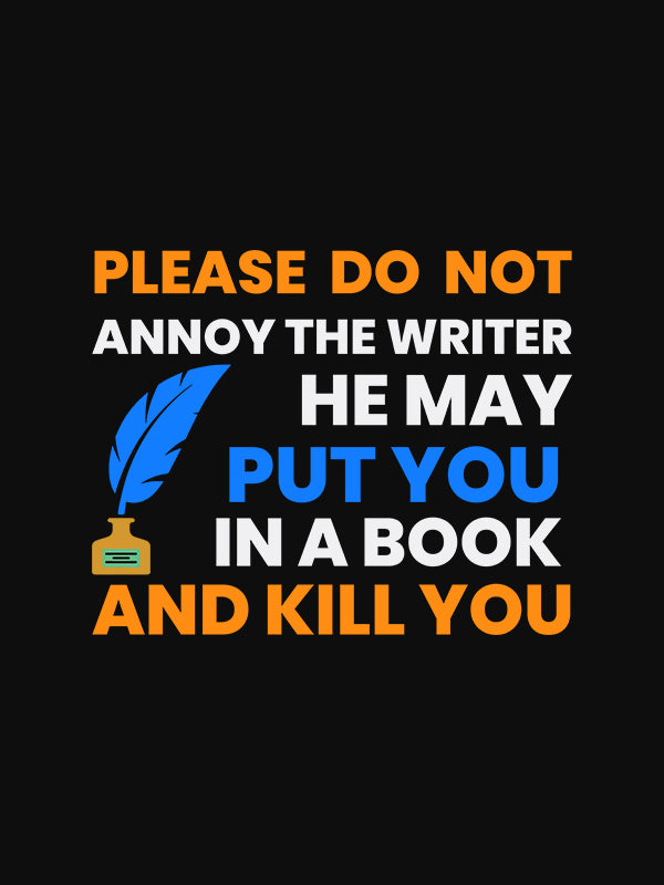 Annoy The Writer (He)- Black Round Neck Writer T-shirt