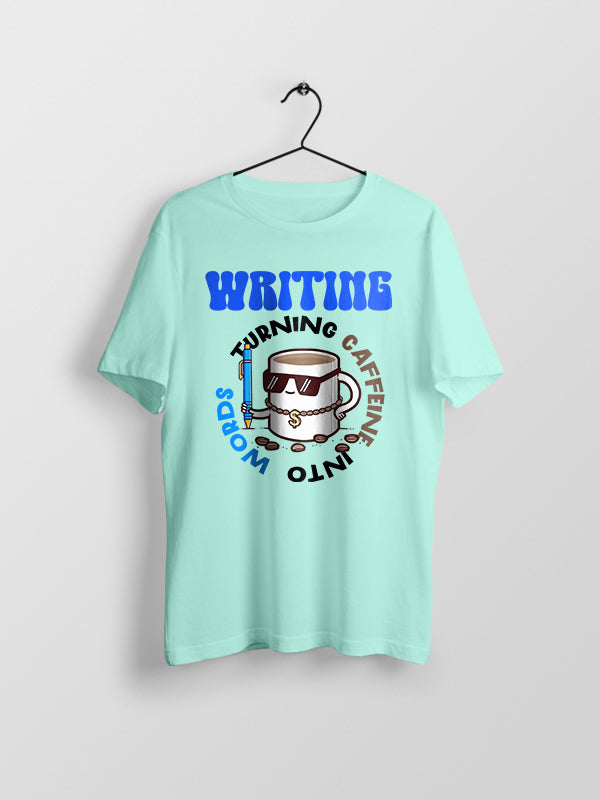 Turning caffeine into Words- Sky Blue Round Neck Writer T-shirt