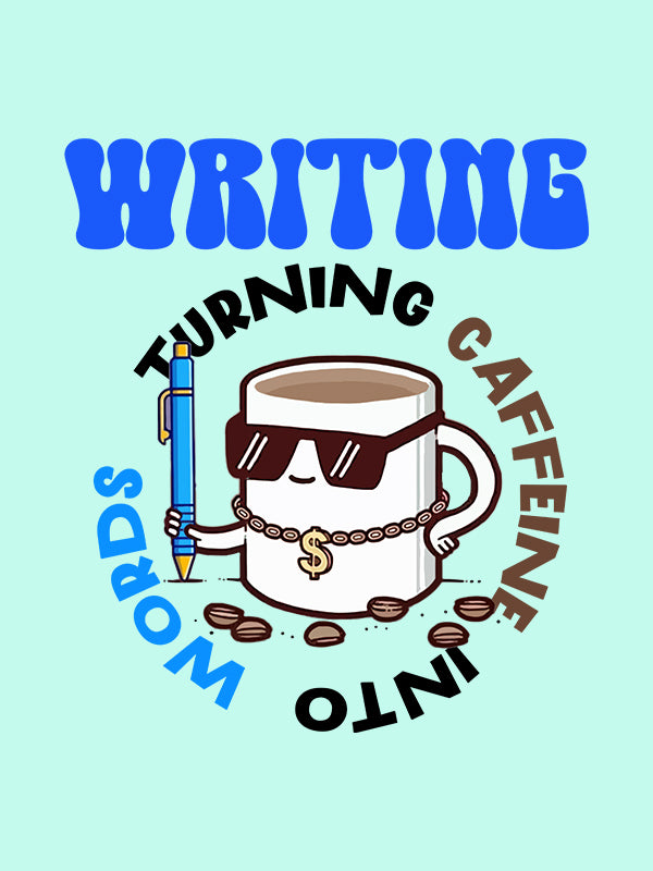 Turning caffeine into Words- Sky Blue Round Neck Writer T-shirt