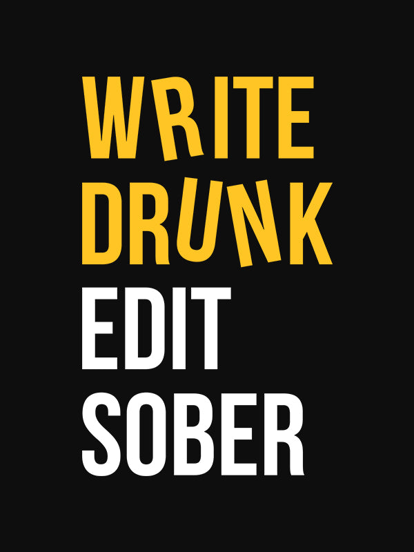 Write Drunk Edit Sober- Black Round Neck Writer T-shirt