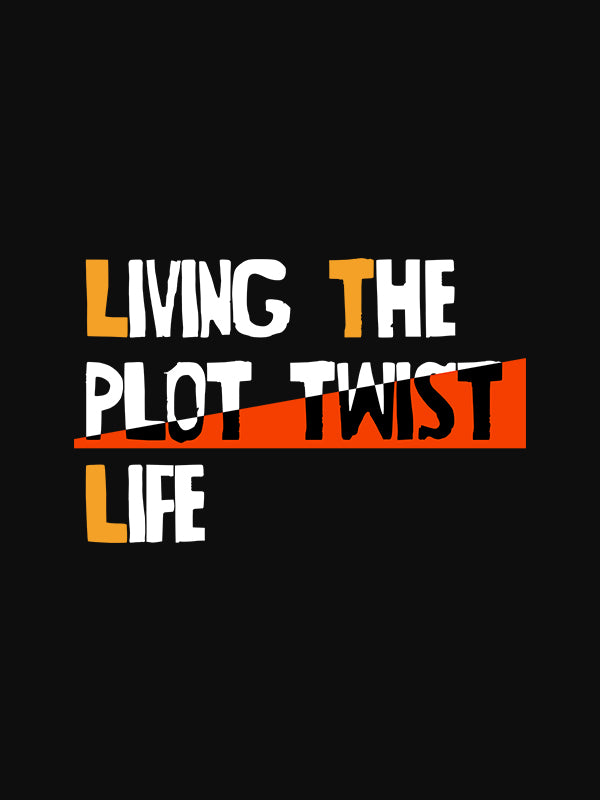 Living the Plot Twist Life- Black Round Neck Writer T-shirt
