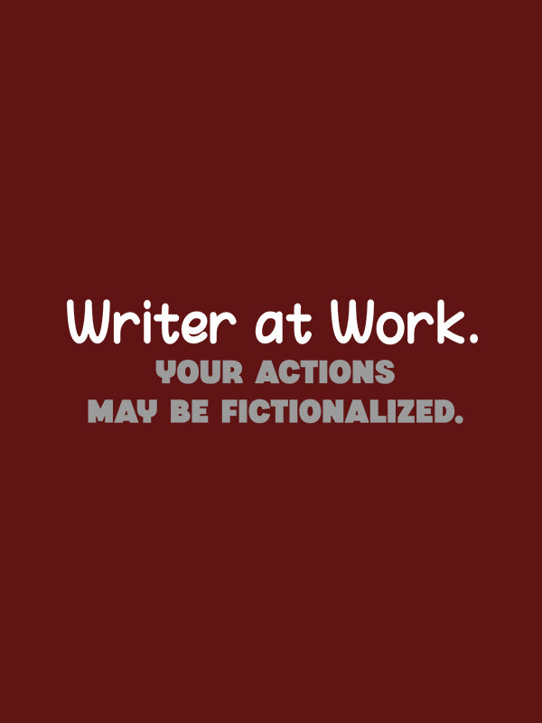 Writer at Work- Maroon Round Neck Writer T-shirt