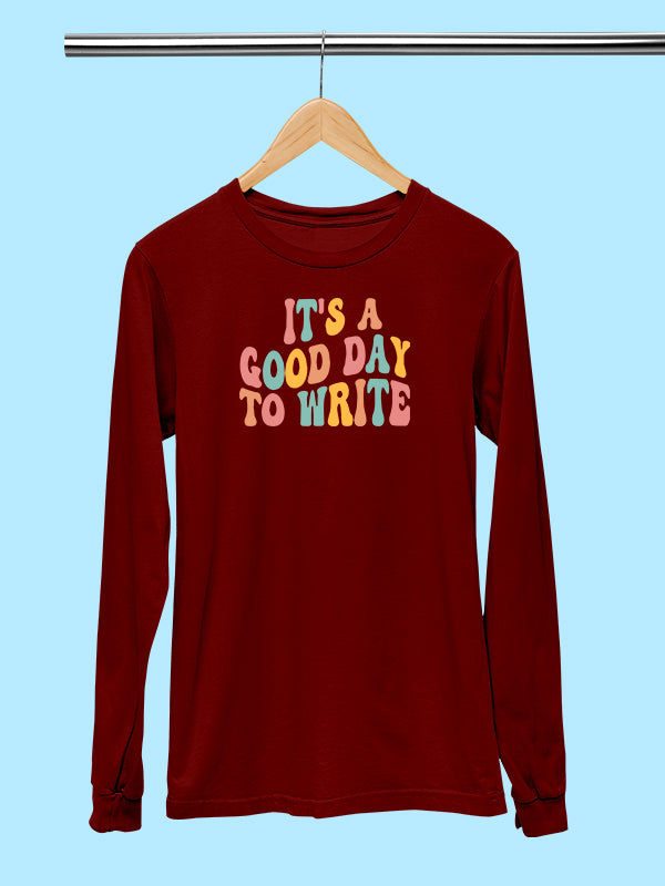 Good Day To Write- Maroon Round Neck Unisex Full Sleeves Writer T-shirt
