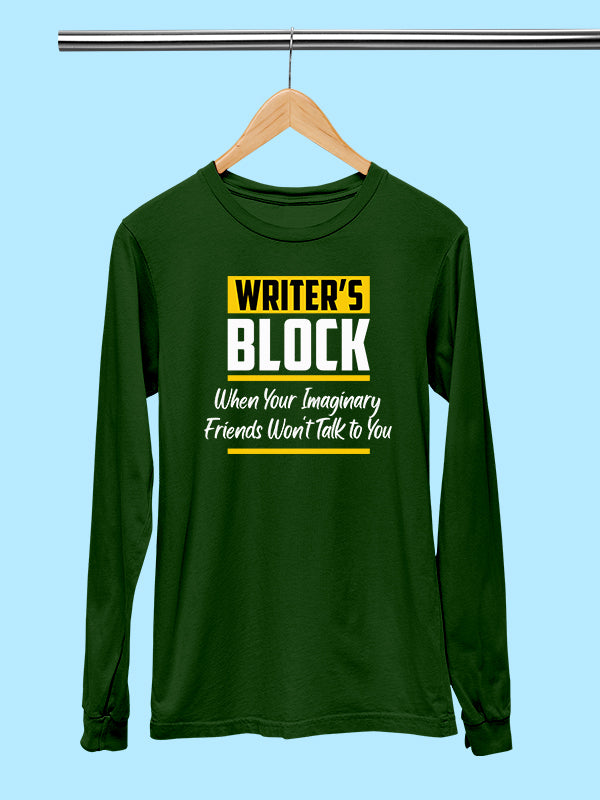 Writer's Block- Dark Green Round Neck Unisex Full Sleeves Writer T-shirt