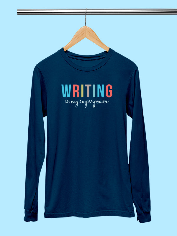 Writing is my Superpower- Navy Blue Round Neck, Full Sleeves Unisex Writer T-shirt