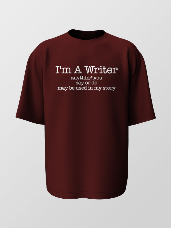I am a Writer- Maroon Round Neck Oversized Writer T-shirt