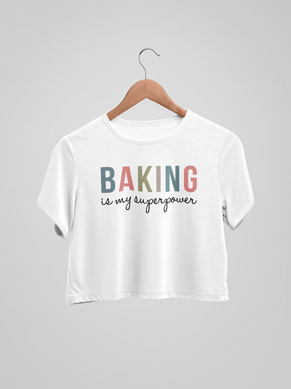 Baking is My Super Power - White Baking Crop Top