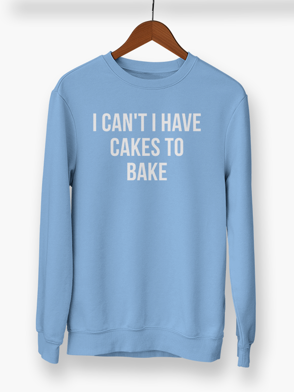 Have Cakes to Bake- Sky Blue Baking Sweatshirt