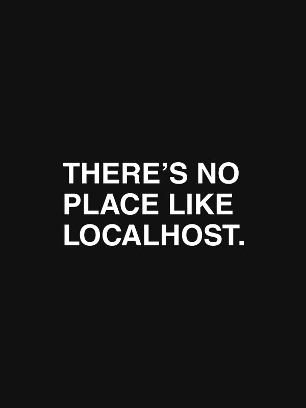 There is No Place like Localhost- Black Round Neck Coding T-shirt