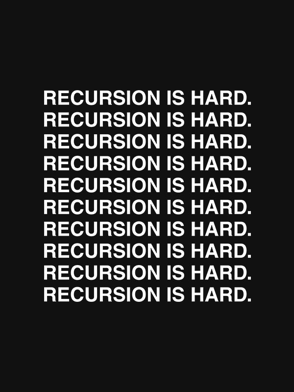 Recursion Is Hard- Black Round Neck Coding T-shirt