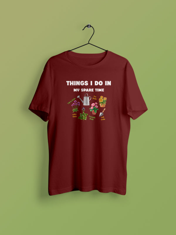 Things I Do - Maroon Round Neck Gardening T-shirt