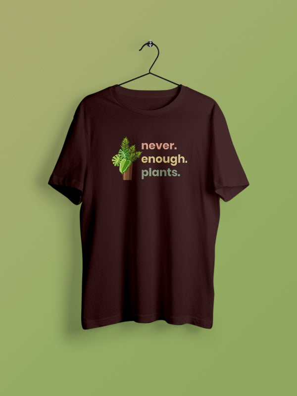Never Enough Plants- Coffee Brown Round Neck Gardening T-shirt