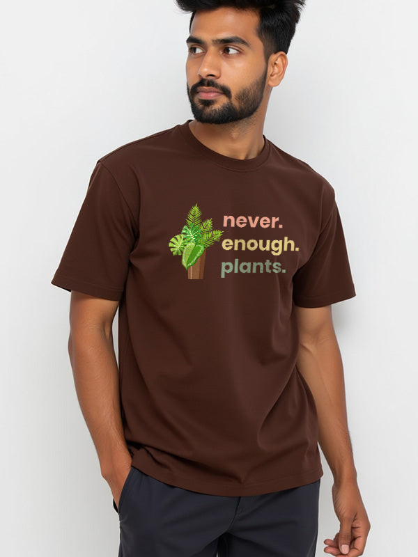Never Enough Plants- Coffee Brown Round Neck Gardening T-shirt