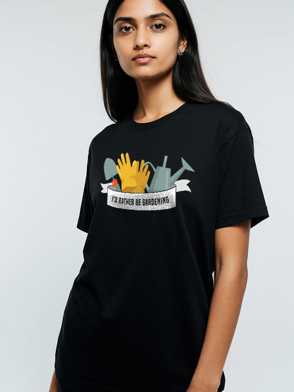 I'd Rather Be Gardening- Black Round Neck Gardening T-shirt