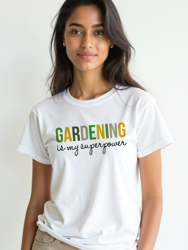 Gardening Is My Superpower - White Round Neck Gardening T-shirt