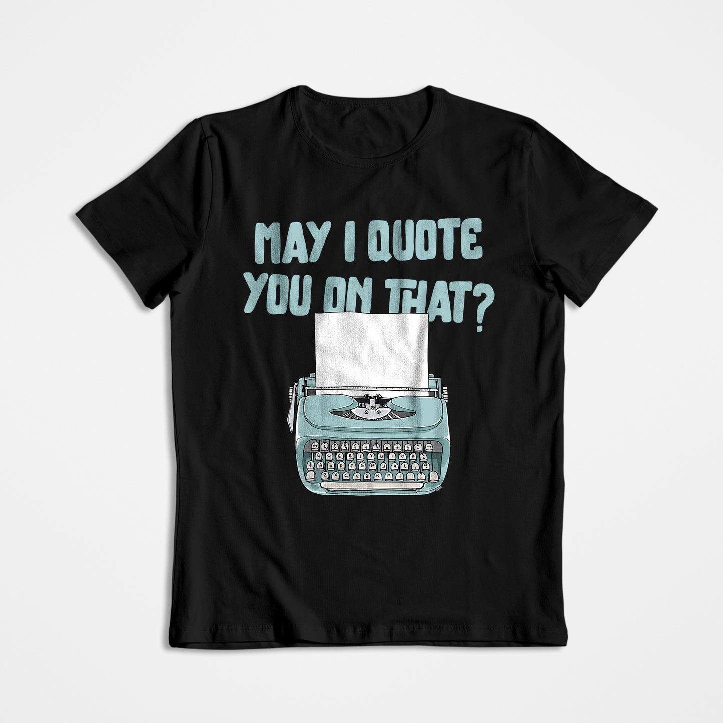 Quote you on that- Black Round Neck Journalism T-shirt
