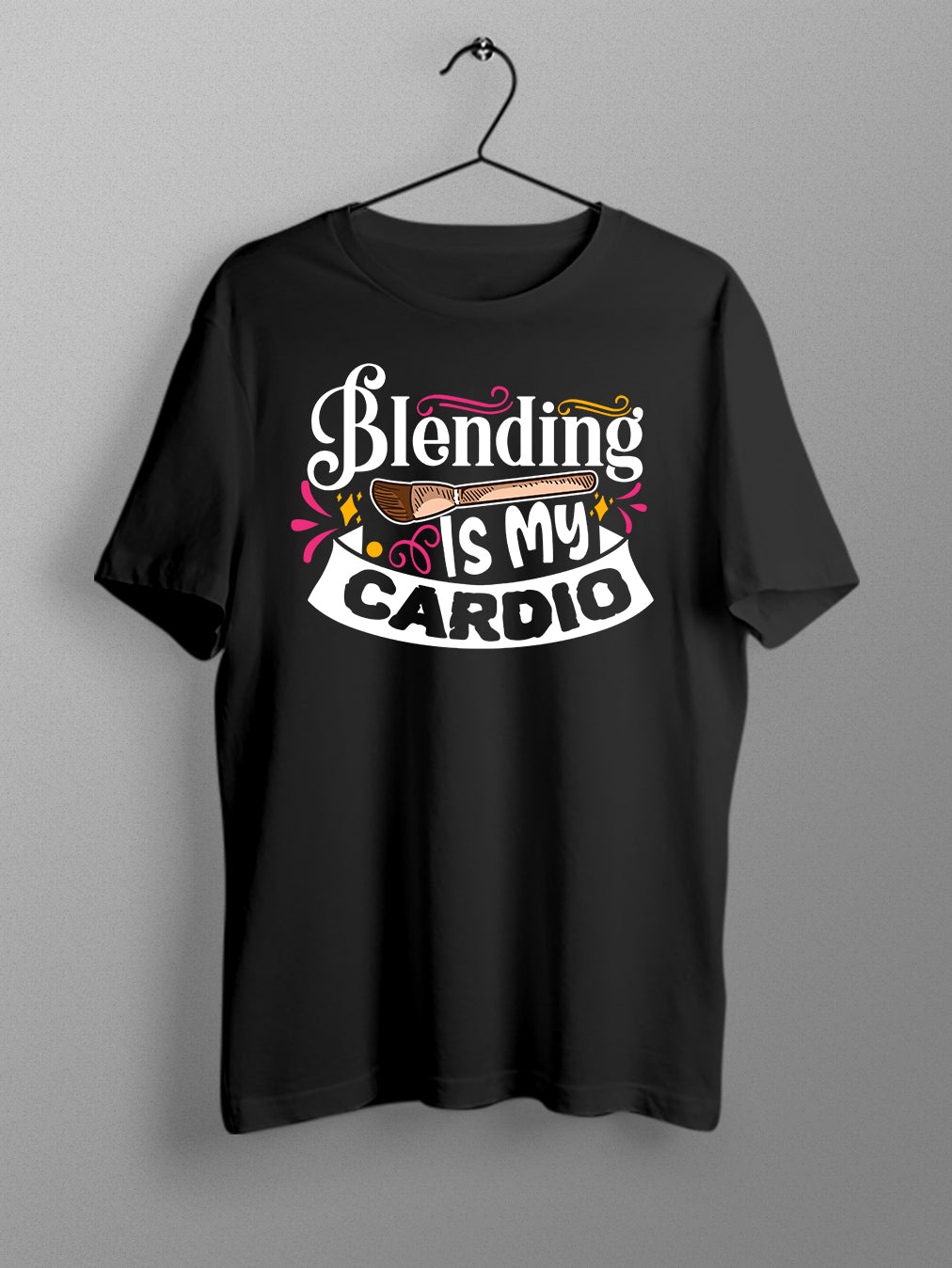 Blending is My Cardio- Black Round Neck Unisex Makeup Artist T-shirt