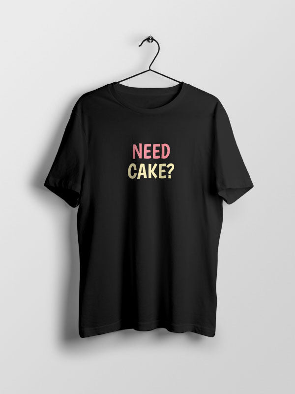 Need Cake? - Black Round Neck Baking T-shirt