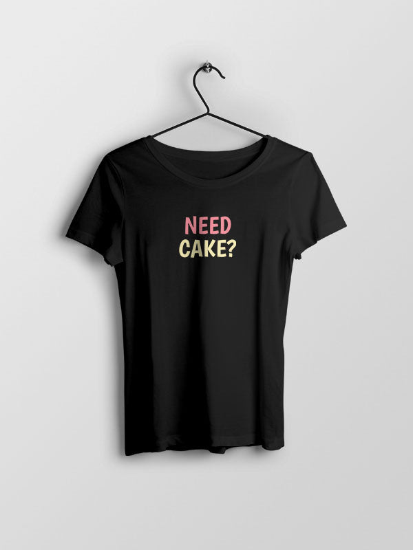Need Cake? - Baking Tshirt
