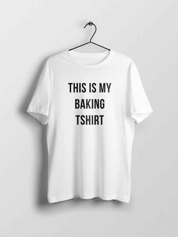 My Baking Tshirt - White Round Neck Baking T-shirt