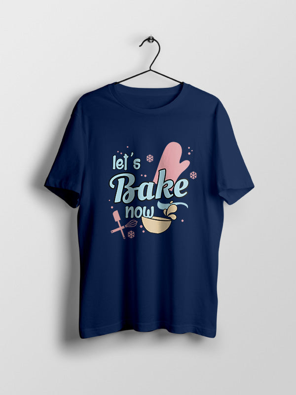 Lets bake now - Navy Blue Round Neck Baking T-shirt