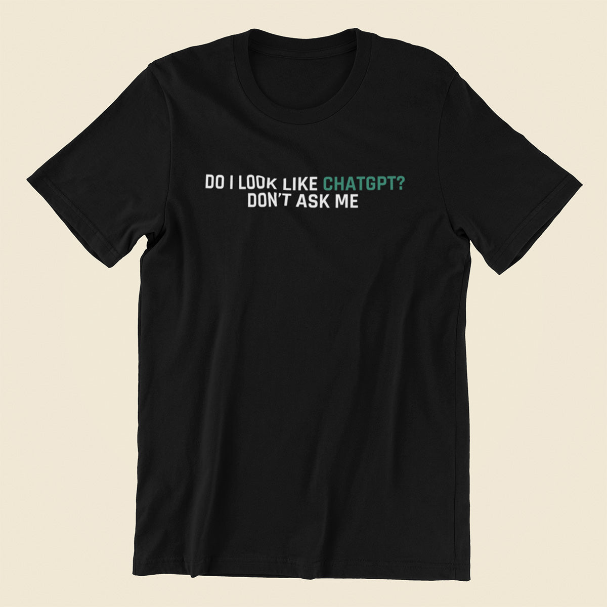 Dont Ask Me - Black Round Neck A.I. Tshirt