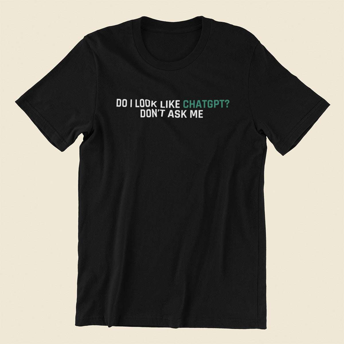 Dont Ask Me - Black Round Neck A.I. Tshirt