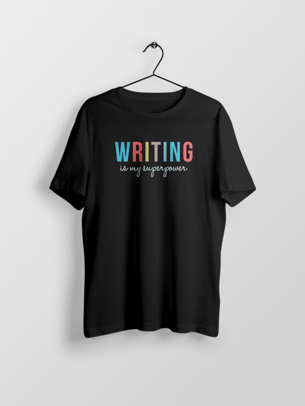 Writing is My Superpower- Black Round Neck Writer T-shirt