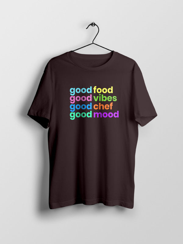 Good food Good Vibes- Coffee Brown Crew Neck Chef T-shirt