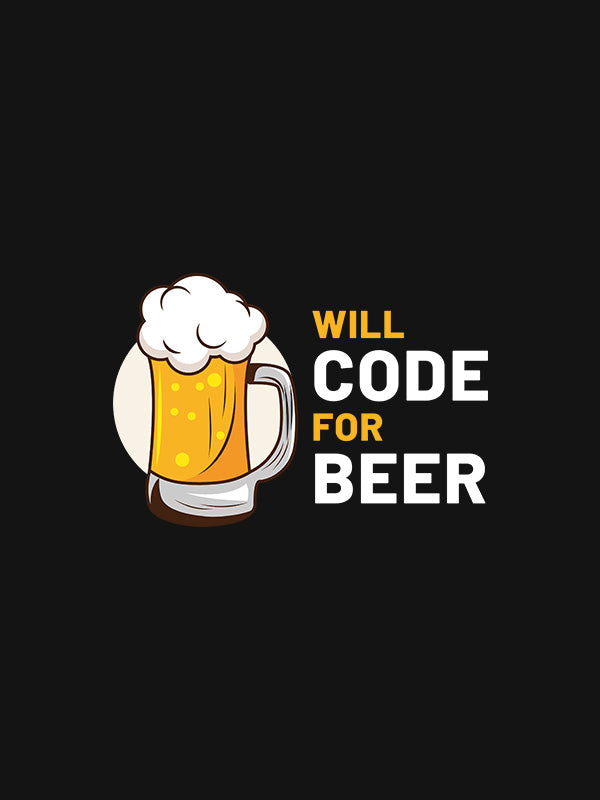 Will Code for Beer- Black Round Neck Coding T-shirt