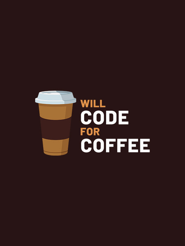 Will Code for Coffee- Coffee Brown Round Neck Coding T-shirt
