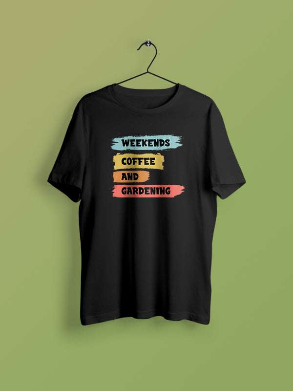 Weekends Coffee & Garderning - Black Round Neck Gardening T-shirt