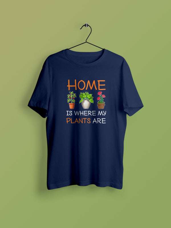 Home Is Where My Plants Are - Navy Blue Round Neck Gardening T-shirt