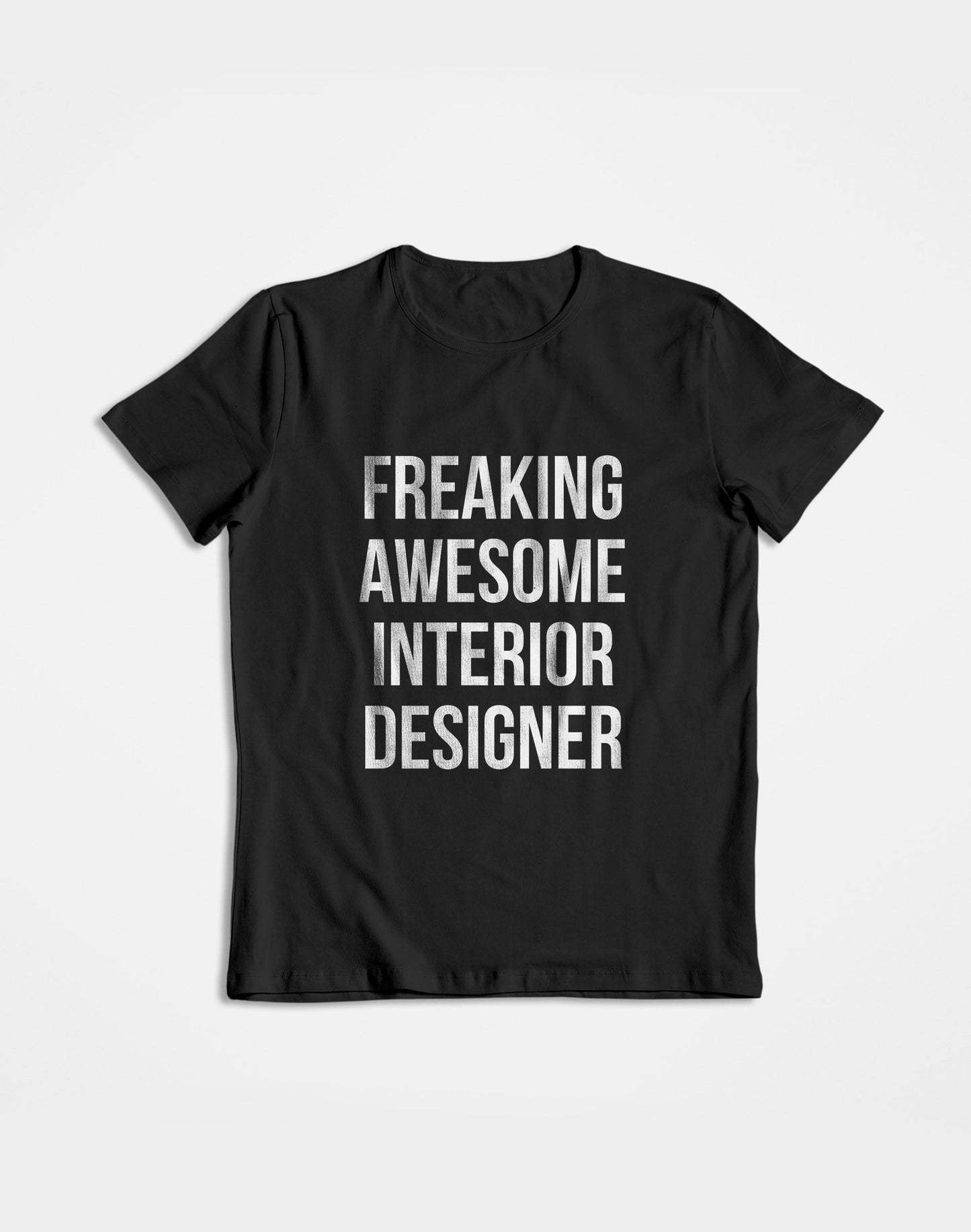 Freaking Awesome- Black Round Neck Interior Designer T-shirt