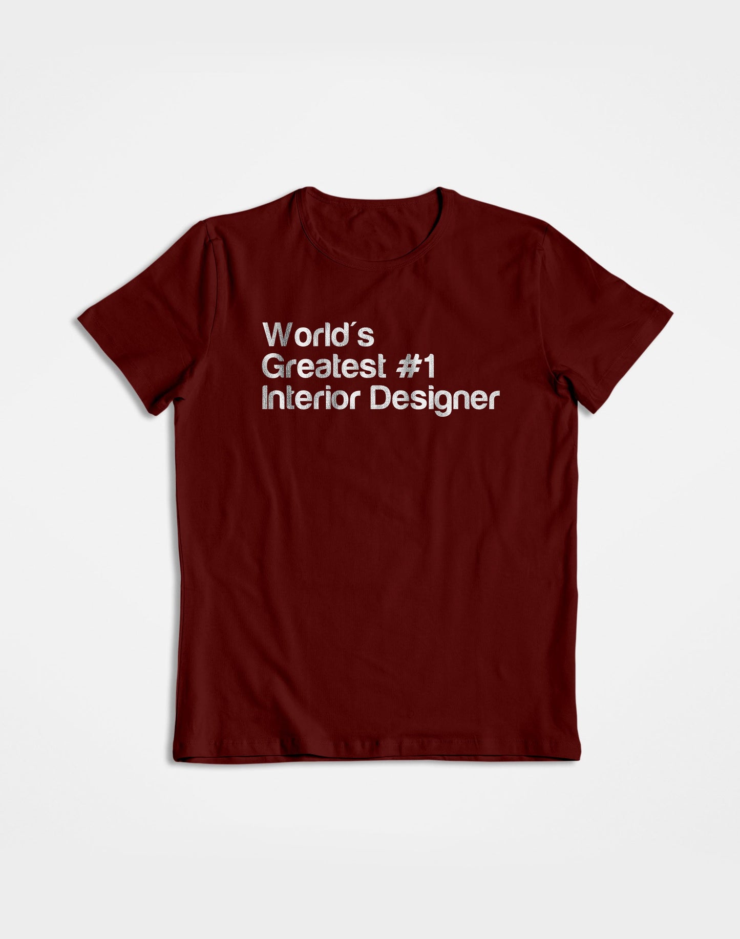 World's Greatest- Maroon Round Neck Interior Designer T-shirt