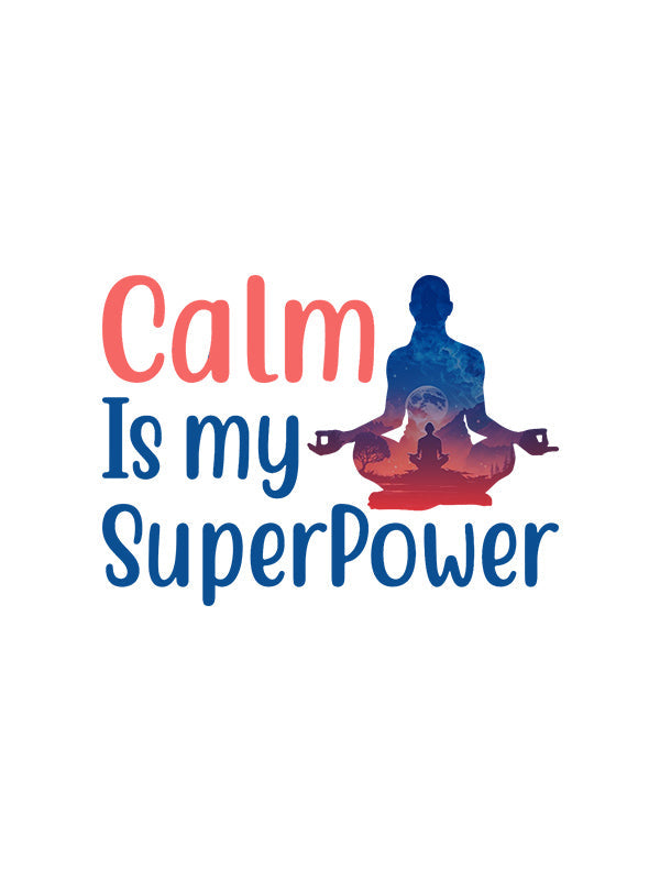 Calm Superpower- White Round Neck Yoga T-shirt