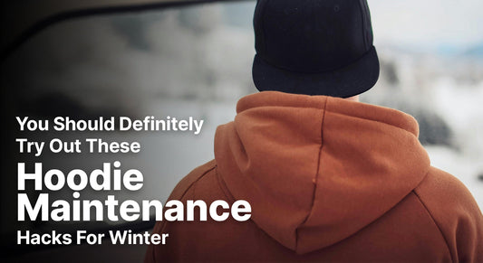 You Should Definitely Try Out THESE Hoodie Maintenance Hacks For Winter