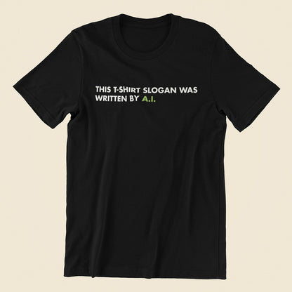 Written by A.I. - A.I. Tshirt