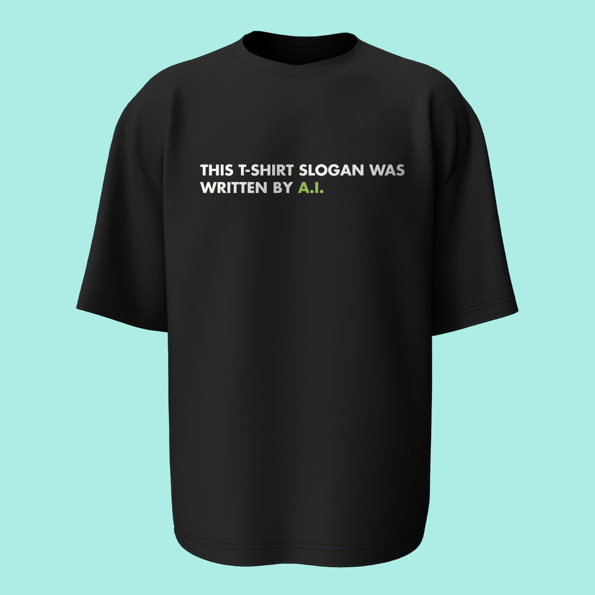 Written by A.I. - A.I. Tshirt