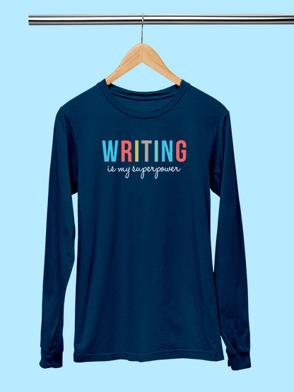 Writing is my Superpower- Navy Blue Round Neck, Full Sleeves Unisex Writer T-shirt