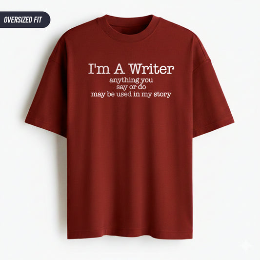 I am a Writer- Maroon Round Neck Oversized Writer T-shirt