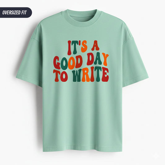 Good Day To Write- Fresh Mint Round Neck Oversized Writer T-shirt