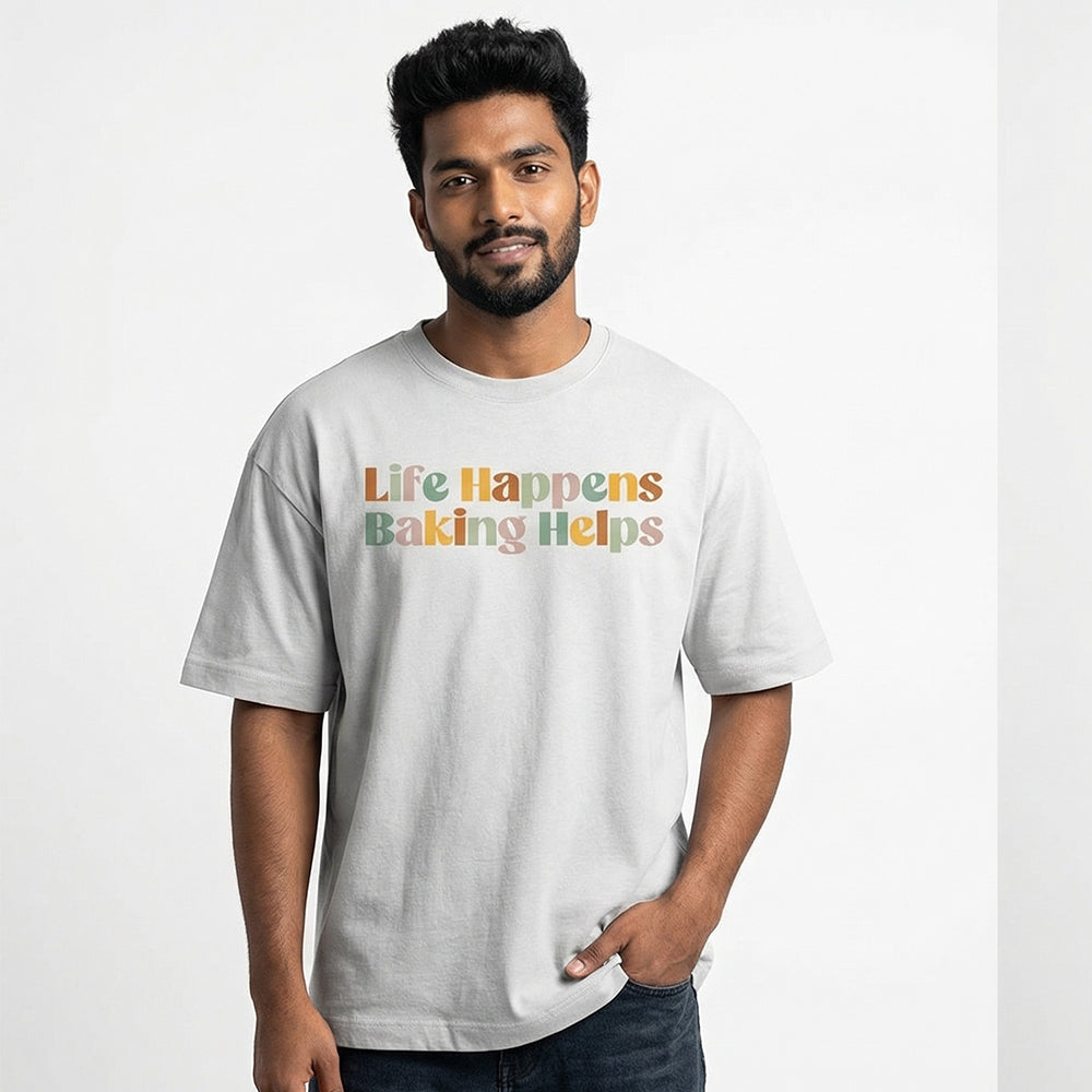 Life Happens Baking Helps- White Round Neck Baking T-shirt