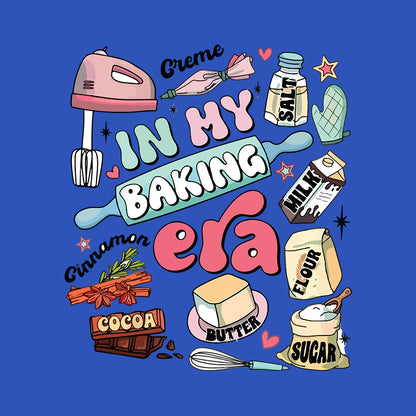 In My Baking Era- Royal Blue Baking Round Neck Tshirt