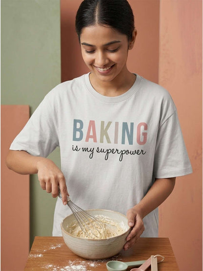 Baking is My Superpower - White Round Neck Baking T-shirt