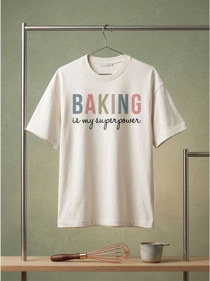 Baking is My Superpower - White Round Neck Baking T-shirt