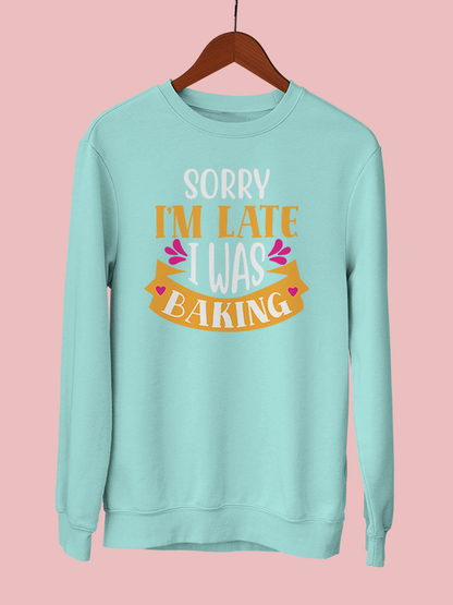 I was Baking- Sky Blue Baking Sweatshirt