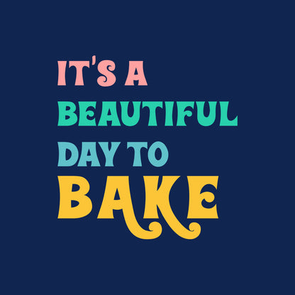 It's a beautiful day to Bake - Navy Blue Round Neck Baking T-shirt