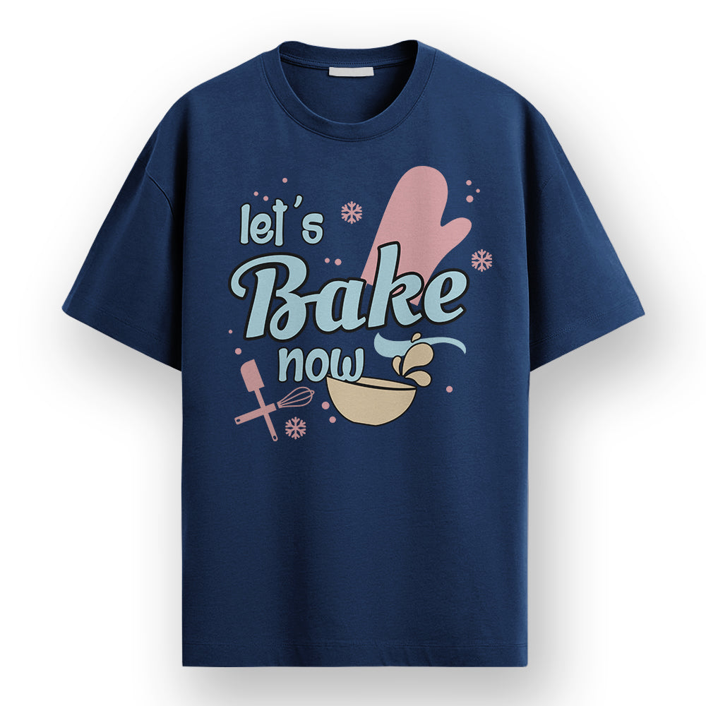 Lets bake now - Navy Blue Round Neck Baking T-shirt